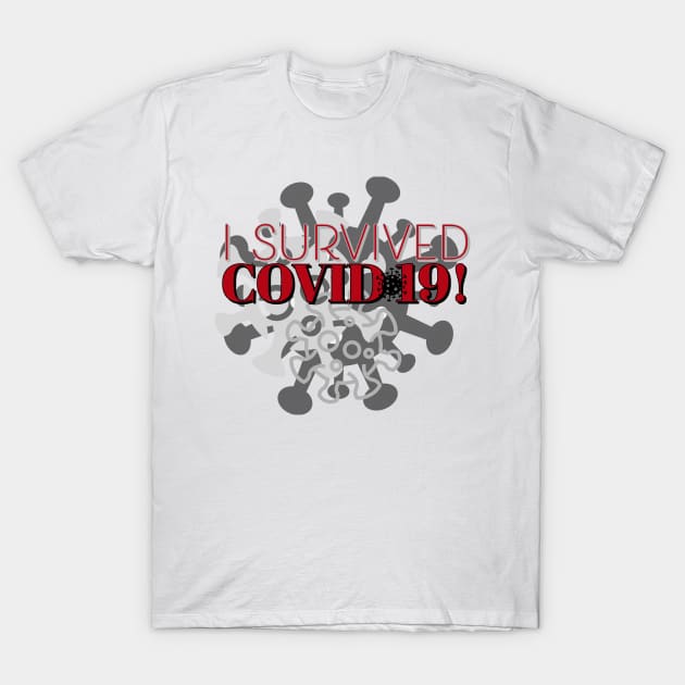 I Survived Covid-19! T-Shirt by Shirtacle